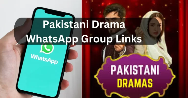 Pakistani Drama WhatsApp Group Links List