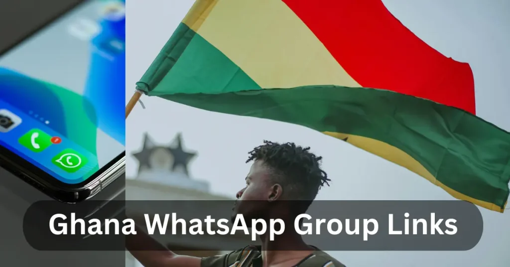 Ghana WhatsApp Group Links